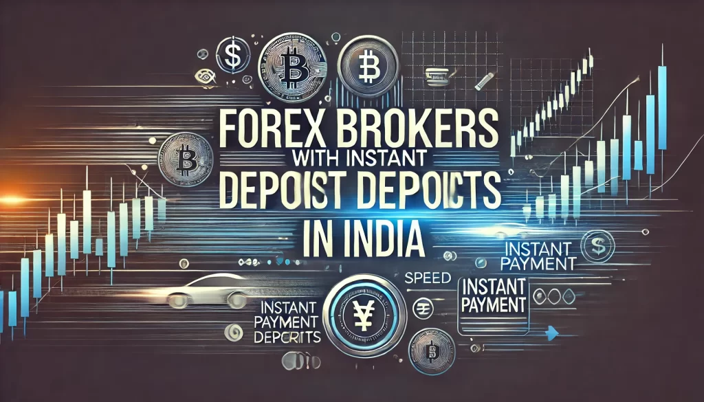 Forex Brokers With Instant Deposits In India | CapitalFx