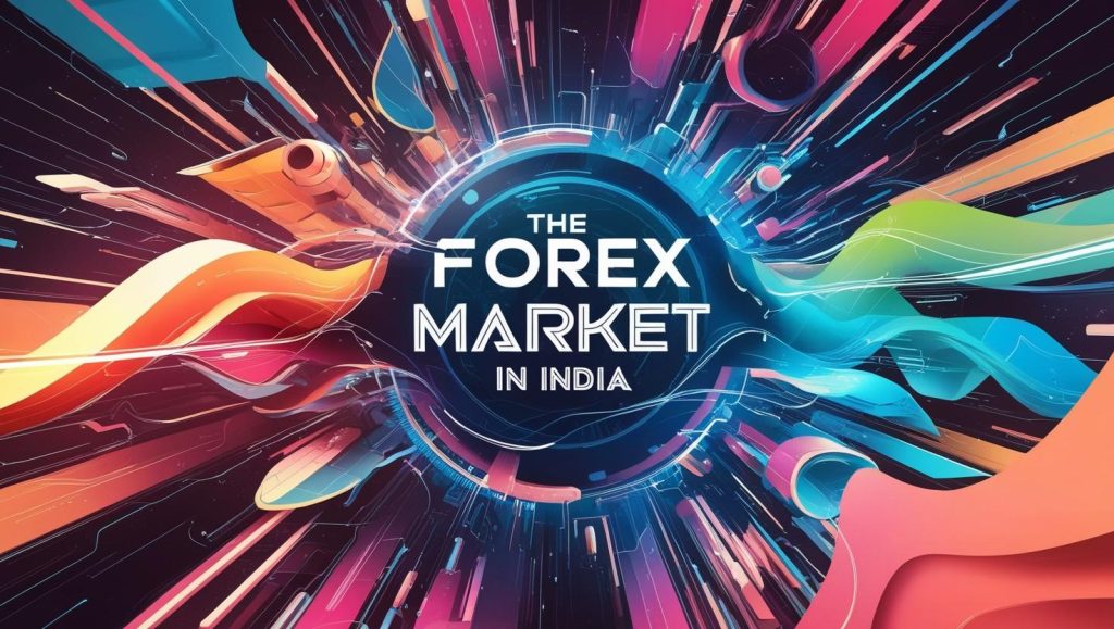 What Is The Forex Market In India? | Capitalzfx